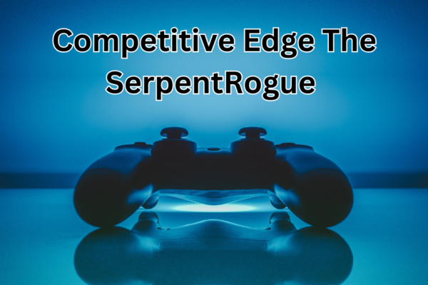 Competitive Edge The SerpentRogue