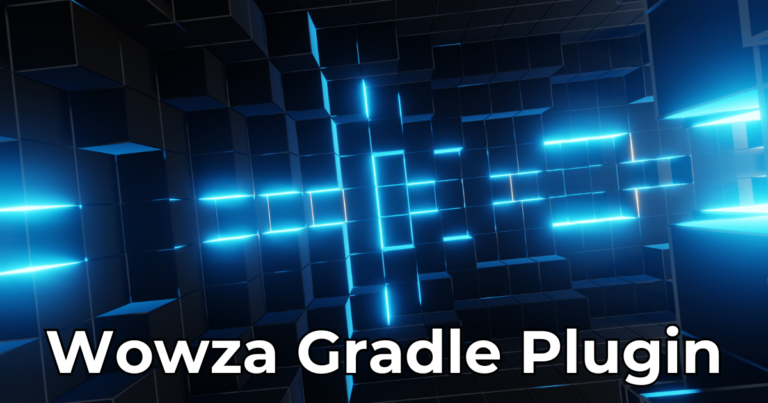 Wowza Gradle Plugin: Features You Need to Know